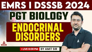 EMRS/DSSSB TGT PGT Biology Classes 2024 | Endocrinal Disorders By Amit Sir
