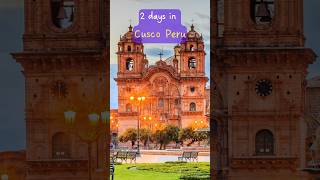 Cusco Peru | Cusco 2 Days Itinerary | Things to do in Cusco Peru | Cusco Travel Guide