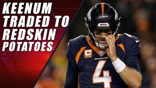 Case Keenum Traded to Washington Redskins