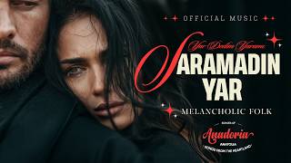 Yarası Olanı Ağlatır... 🥀 Saramadın Yar - Anadoria
