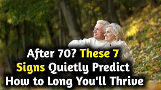 After 70? These 7 Signs Quietly Predict How Long You’ll Thrive