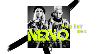 NERVO - In Your Arms (Yeux Noir Remix)