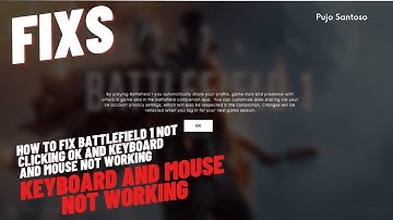 How to fix battlefield 1 not clicking ok and keyboard and mouse not working