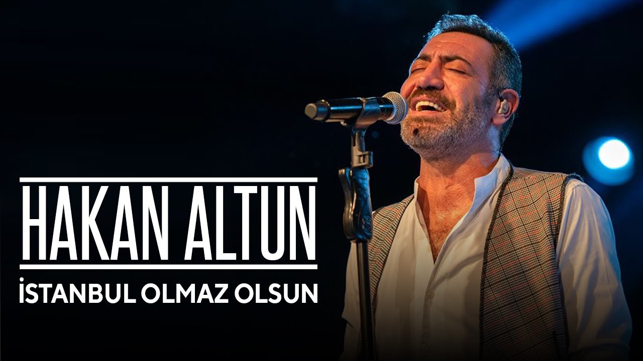 hakan altun istanbul olmaz olsun istanbul sokaklari youtube