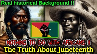 Juneteenth - THE TRUE HISTORICAL BACKGROUND / American Indians & Black Europeans, Not Africans !!!