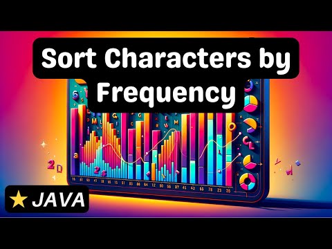 Sort Characters By Frequency - Java - Coding Interview Question