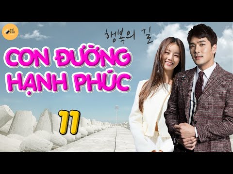 CON ĐƯỜNG HẠNH PHÚC – Tập 11  | Phim Ngôn Tình Hàn Quốc | Phim Bộ Hàn Quốc | Phim Tình Cảm Hay