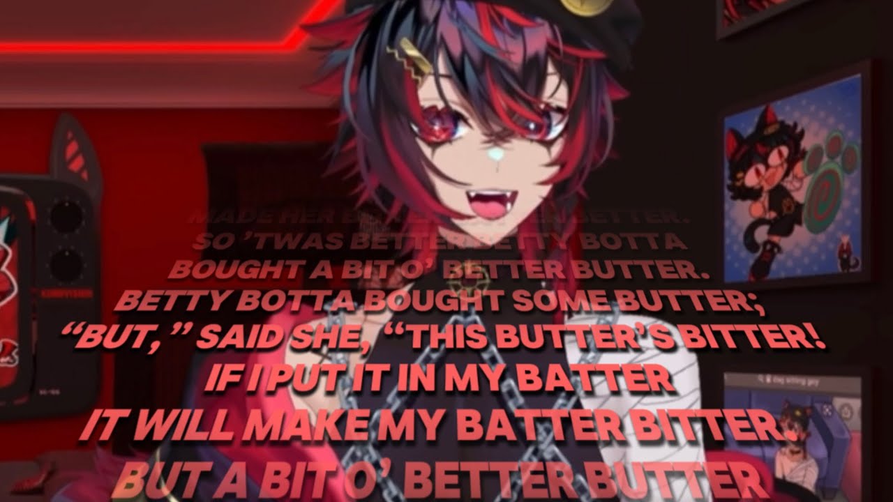 Betty Botter Nomal ver. VS British ver.: K9KURO