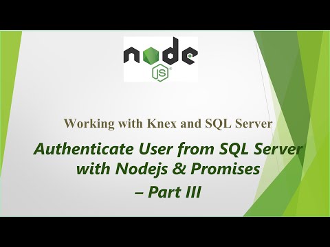 Authenticate User from SQL Server with Nodejs, Promises and Knex - Part III