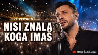 NISI ZNALA KOGA IMAŠ (LIVE VERSION) | Emotivna Balkan Pop Balada 2026 | Marko Šobić Music