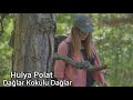 HГјlya Polat DaДџlar Kokulu DaДџlar Yeni HГјlya Polat DaДџlar Kokulu DaДџlar Yeni