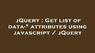 jQuery : Get list of data-* attributes using javascript / jQuery