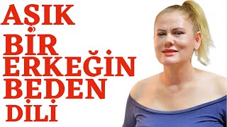 Aşik Olan Bi̇r Erkeği̇n Beden Di̇li̇
