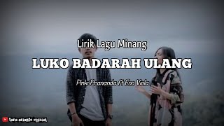 Luko Badarah Ulang || Lirik Lagu Minang 2021 || Pinki Prananda ft Eno Viola