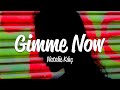 Natalie Kılıç - gimme now (Lyrics)