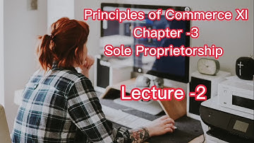 Principles of Commerce XI Chapter-3 Sole Proprietorship Lecture -2 E-learning Point Mani