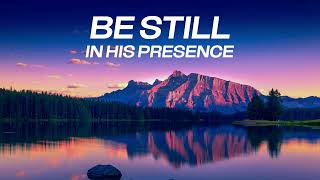 BE STILL: 3 Hour Rest & Relaxation Piano Instrumental Music | Worship Music