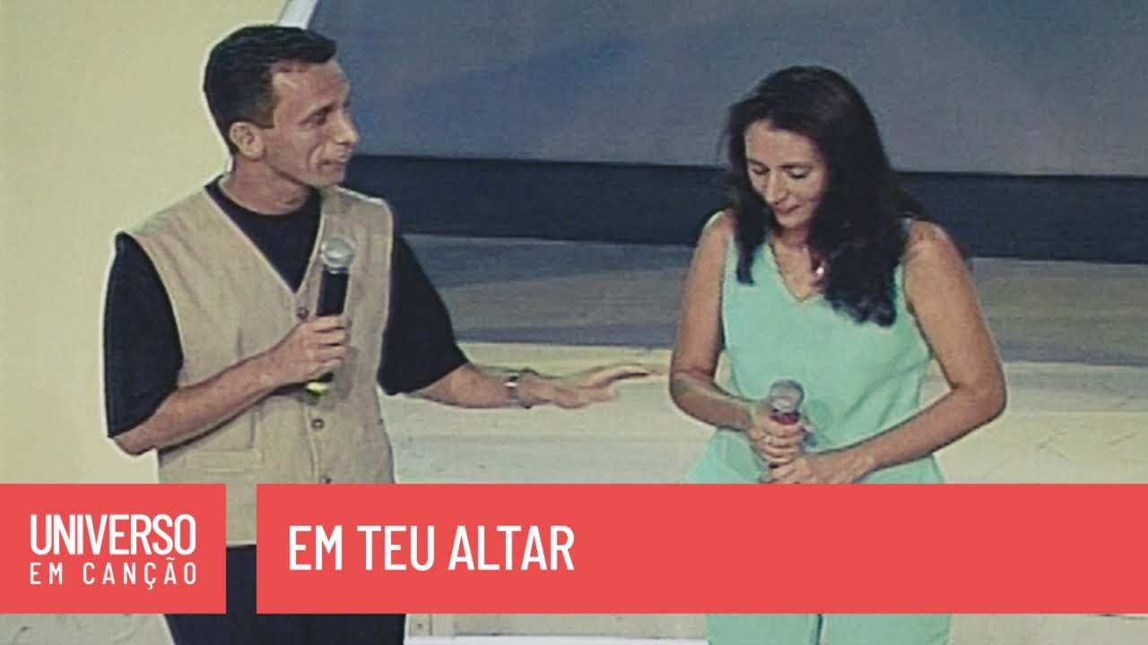 Walmir Alencar, Rosana de Pádua - Em teu altar - (Universo Em Canção)