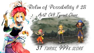 [DFFOO] Relm of Possibility #28 - Act 2 Chapter 9 CHAOS (31 Turns, 999K | Toying with a Tyrant)