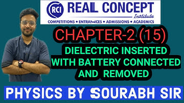 Class 12th Physics Chapter-2 (15)| Dielectric Inserted With Battery Connected Or Removed|
