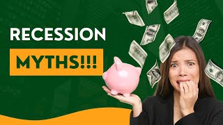 16 Recession Myths Busted: What the Experts Won't Tell You