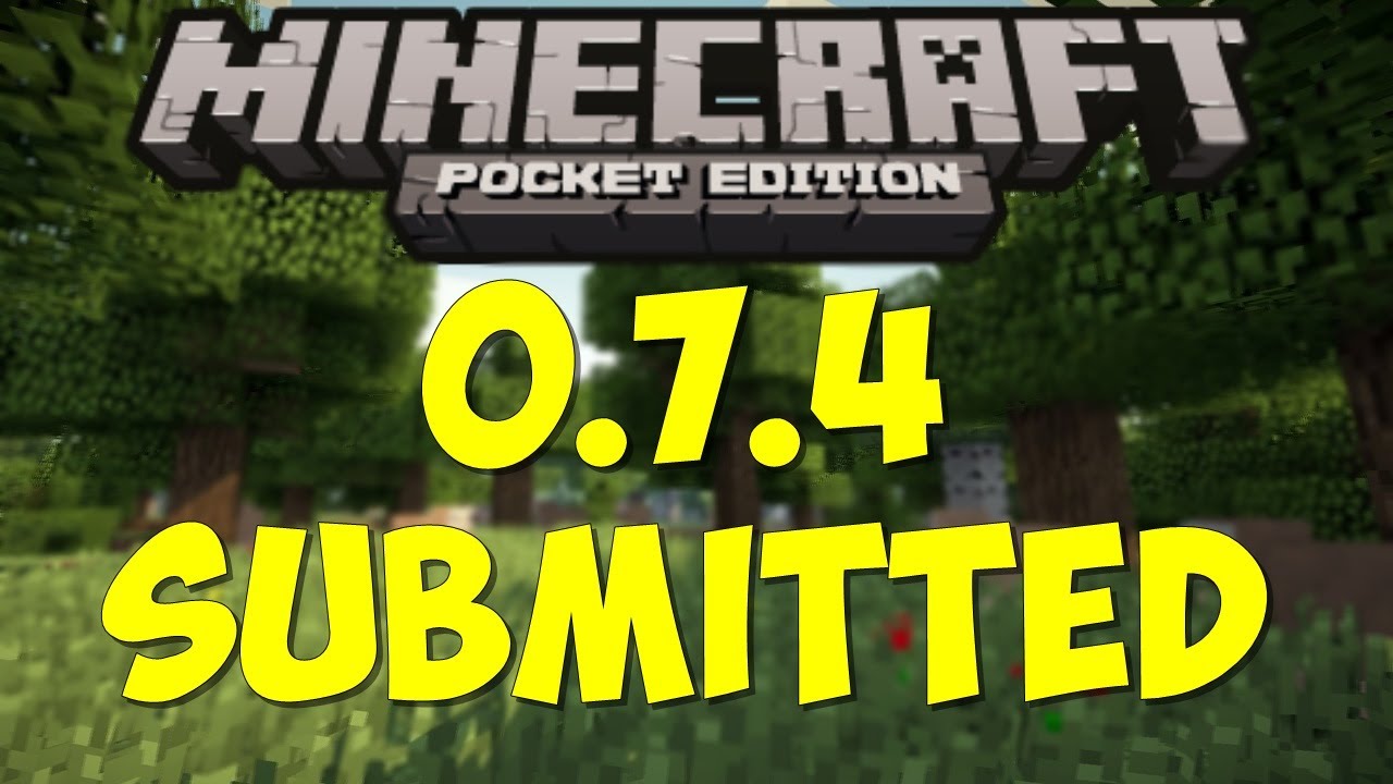 Minecraft PE - 0.7.4 Submitted