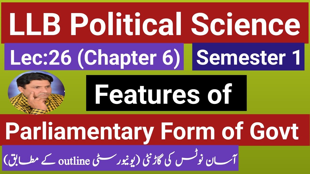 Features of Parliamentary Form of Government| LLB 4 Year Semester 1| LLB Political Science| 2026|
