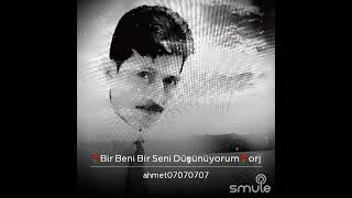 Bir Beni Bir Seni Düşünüyorum Smule - Ahmet Yılmaz (Harika Ses)