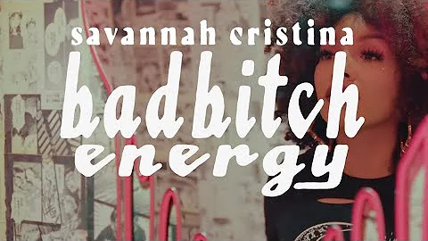 Bad Bitch Energy - Savannah Cristina