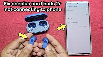 Oneplus nord buds 2r not showing in bluetooth