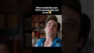 "WTF Is Wrong With You"? #jimcarrey #aceventura #meme #funny #memes #shorts #mentalhealth