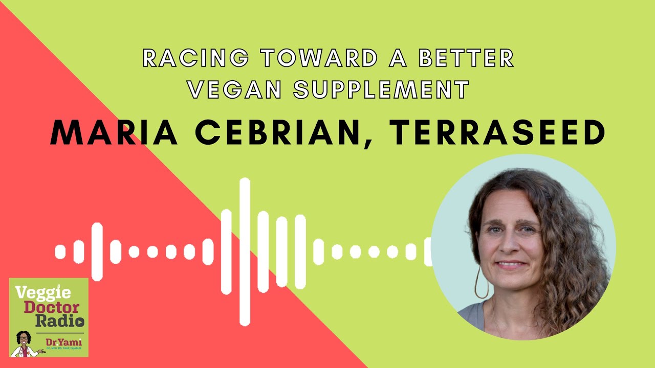 246: Racing Toward a Better Vegan Supplement with Maria Cebrian, Terraseed