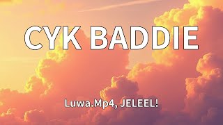Luwa, Jeleel - Cyk Baddie Lyrics