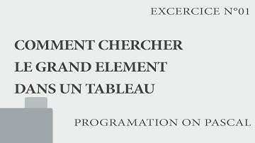 comment chercher le grand élément dans un Tableau | Pascal programing |