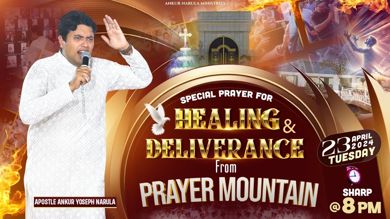 LIVE SPECIAL HEALING  DELIVERANCE PRAYERS FROM PRAYER MOUNTAIN23 04 2024Ankur Narula Ministries