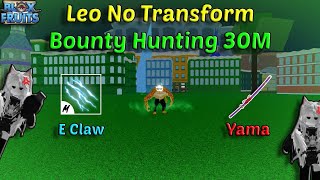 Using Leopard But Not Transform (Blox Fruits Bounty Hunting) E Claw + Yama | Road to 30M Honor
