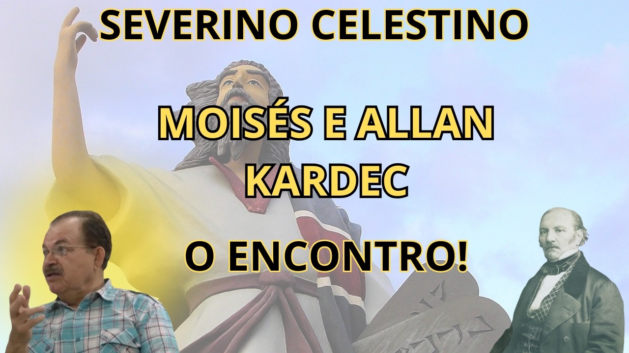 A IGREJA NÃO QUER QUE VOCÊ SAIBA QUE MOISÉS FALAVA DO QUE KARDEC EXPLICOU! – COM SEVERINO CELESTINO.
