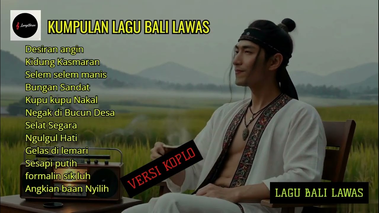 KUMPULAN LAGU BALI LAWAS VERSI KOPLO