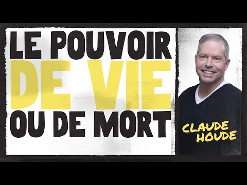 Le pouvoir de vie ou de mort | Claude Houde | Message