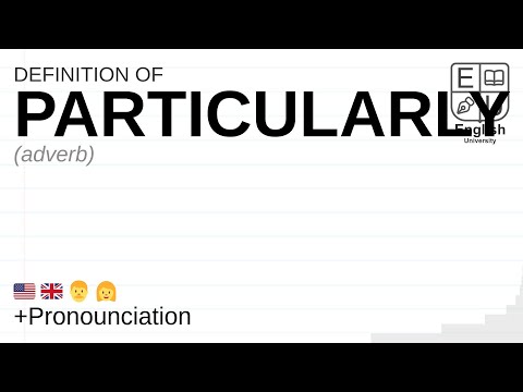 PARTICULARLY meaning, definition & pronunciation | What is PARTICULARLY? | How to say PARTICULARLY