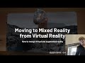 Moving to Mixed Reality from Virtual Reality – How to Merge Virtual and Augmented Reality - ITW 2024