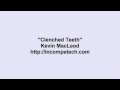 Kevin macleod  clenched teeth