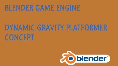 Blender Game Engine (BGE) Dynamic Gravity Platformer.  Concept Stage