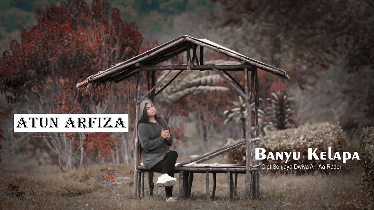 BANYU KELAPA II ATUN ARFIZA LAGU TERBARU 2022 II VIDEOCLIP ORIGINAL