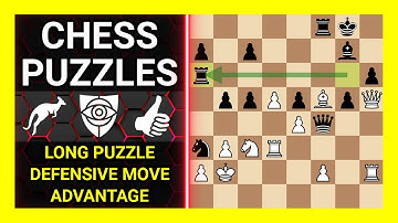 Chess Puzzles to Practice. Themes: Long puzzle, Defensive move, Advantage. Learn Chess