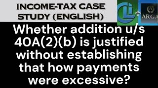 Whether addition u/s 40A(2)(b) is justified without establishing that how payments were excessive