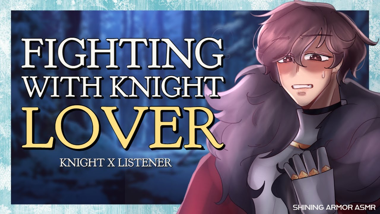 [M4F] My Knight Pt. 5 [Knight X Listener] [ASMR Roleplay] [Action ...