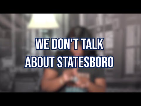 WE DON'T TALK ABOUT STATESBORO