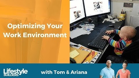 Optimize Your Work Environment