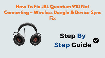 How to Fix JBL Quantum 910 Not Connecting – Wireless Dongle & Device Sync Fix